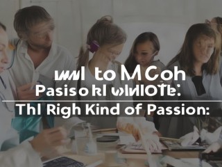 工作热情如何匹配工作，才是正确的热情？